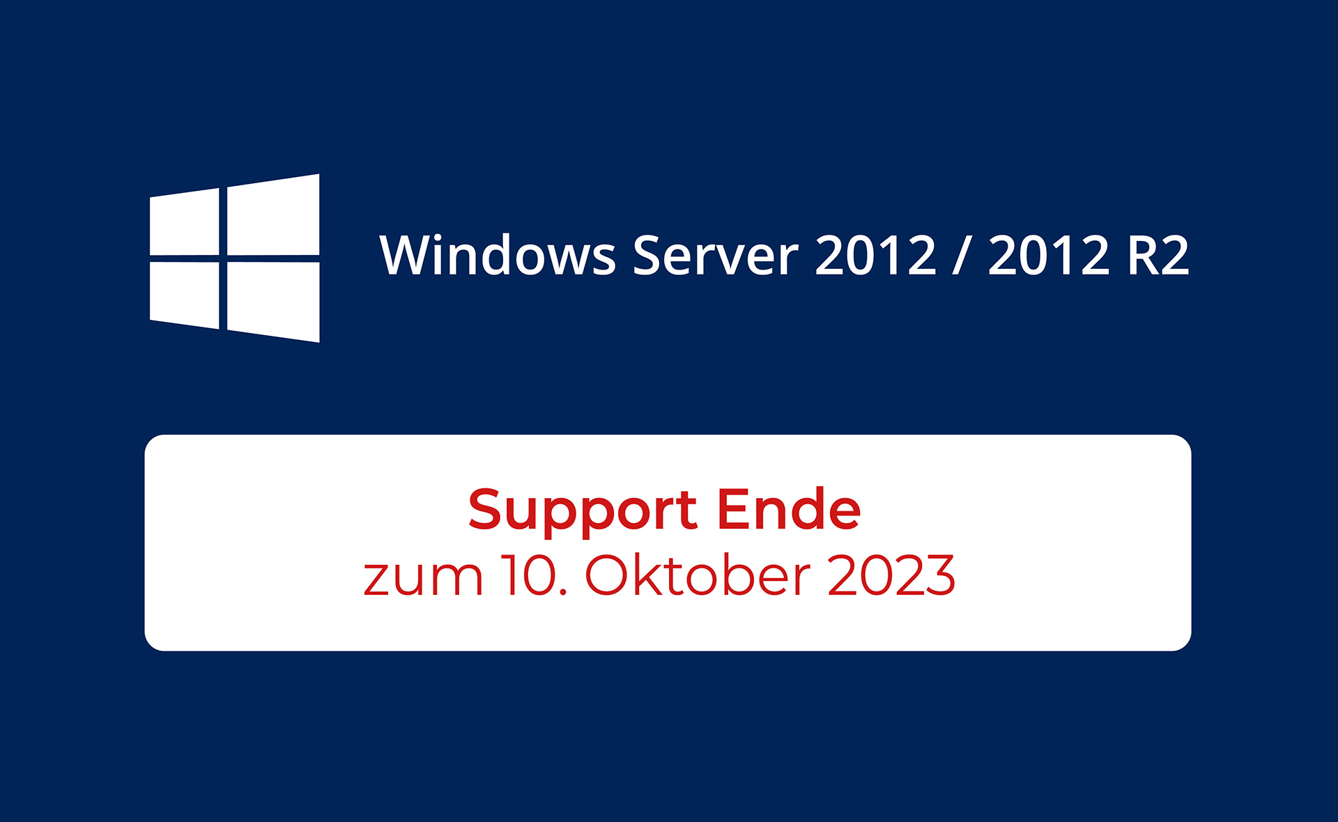 You are currently viewing End of support for Windows Server 2012 / 2012 R2 – What now?