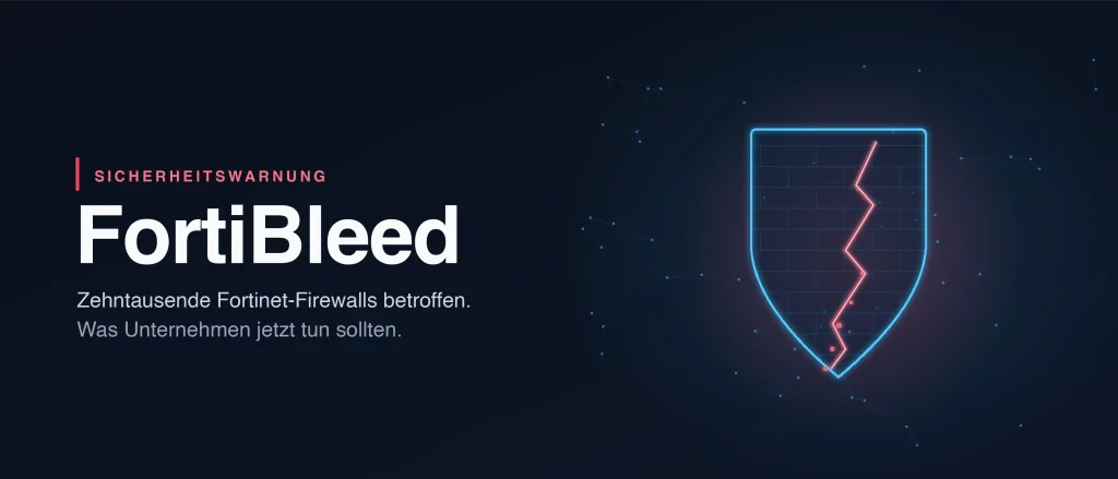Mehr über den Artikel erfahren FortiBleed: Was hinter dem Fortinet-Datenleck steckt – und was Sie jetzt tun sollten